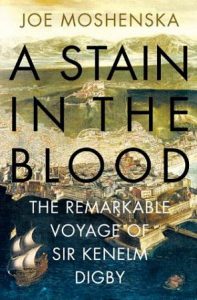 A Stain in the blood: the remarkable voyage of Sir Kenelm Digby