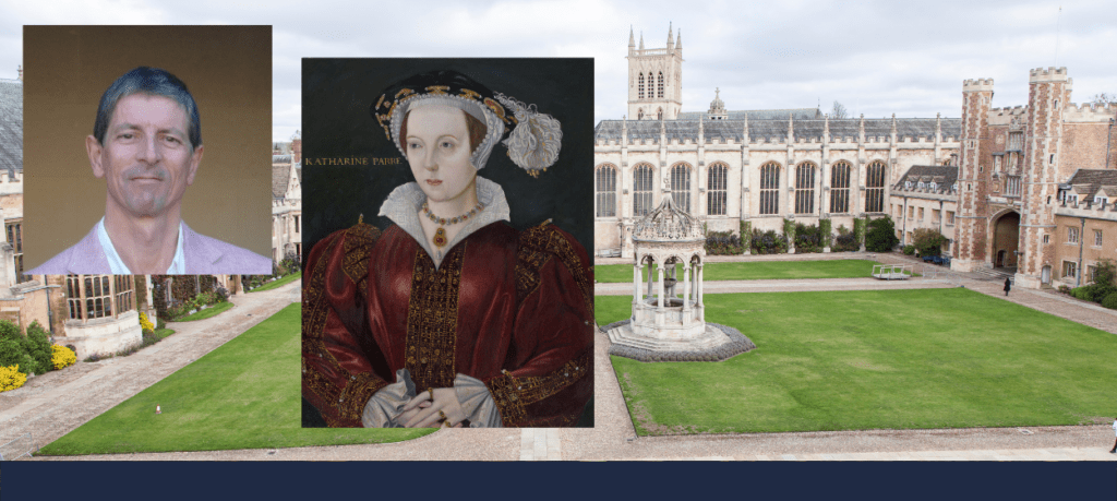 Queen Katherine Parr’s role in founding Trinity is ‘romantic fiction’